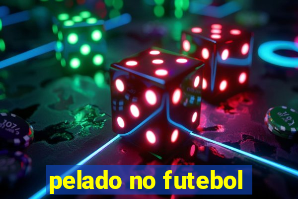 pelado no futebol